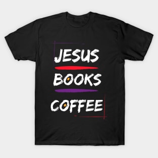 Jesus, Books, Coffee T-Shirt